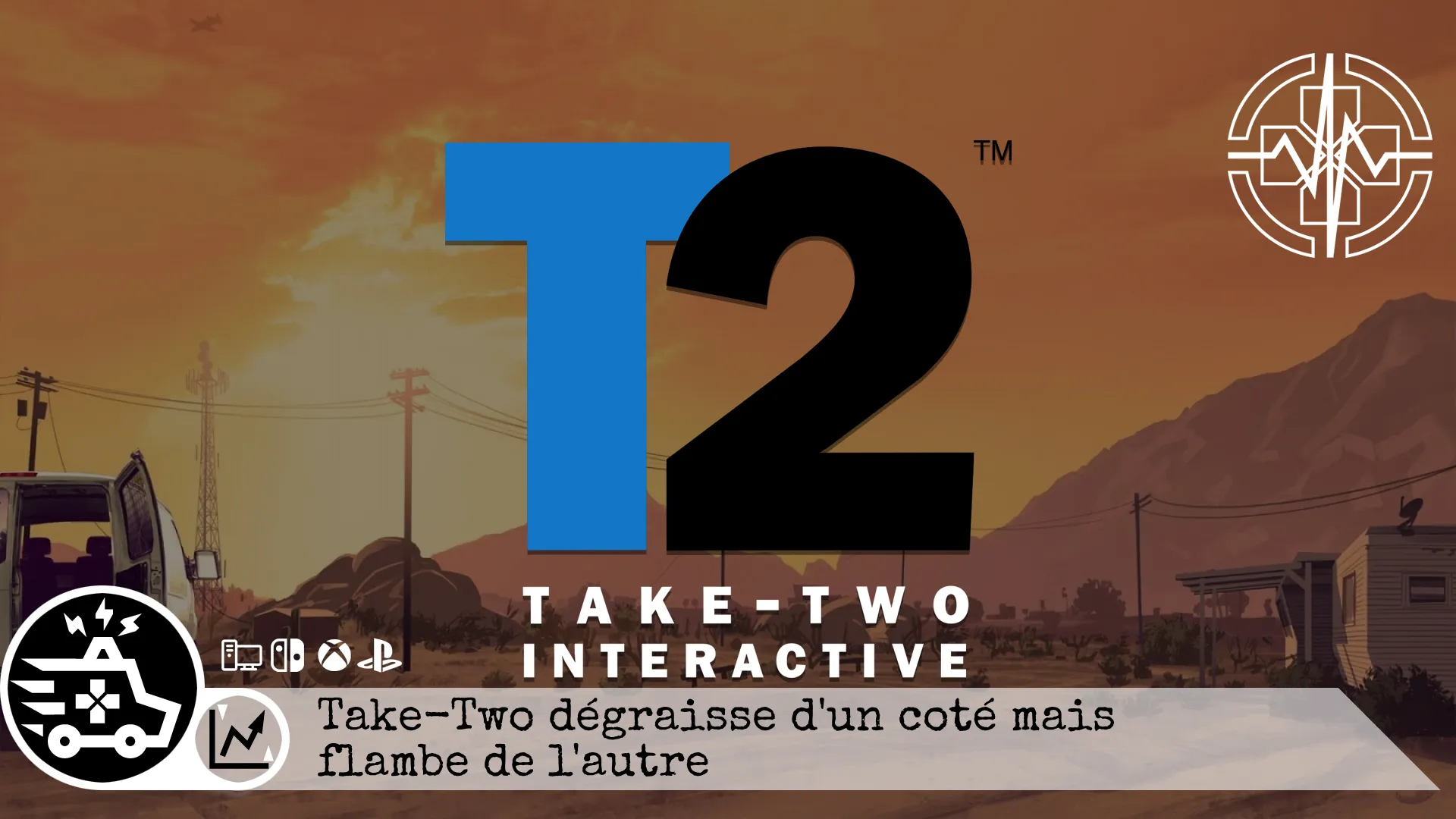 Take-Two dégraisse d’un côté et flambe de l’autre