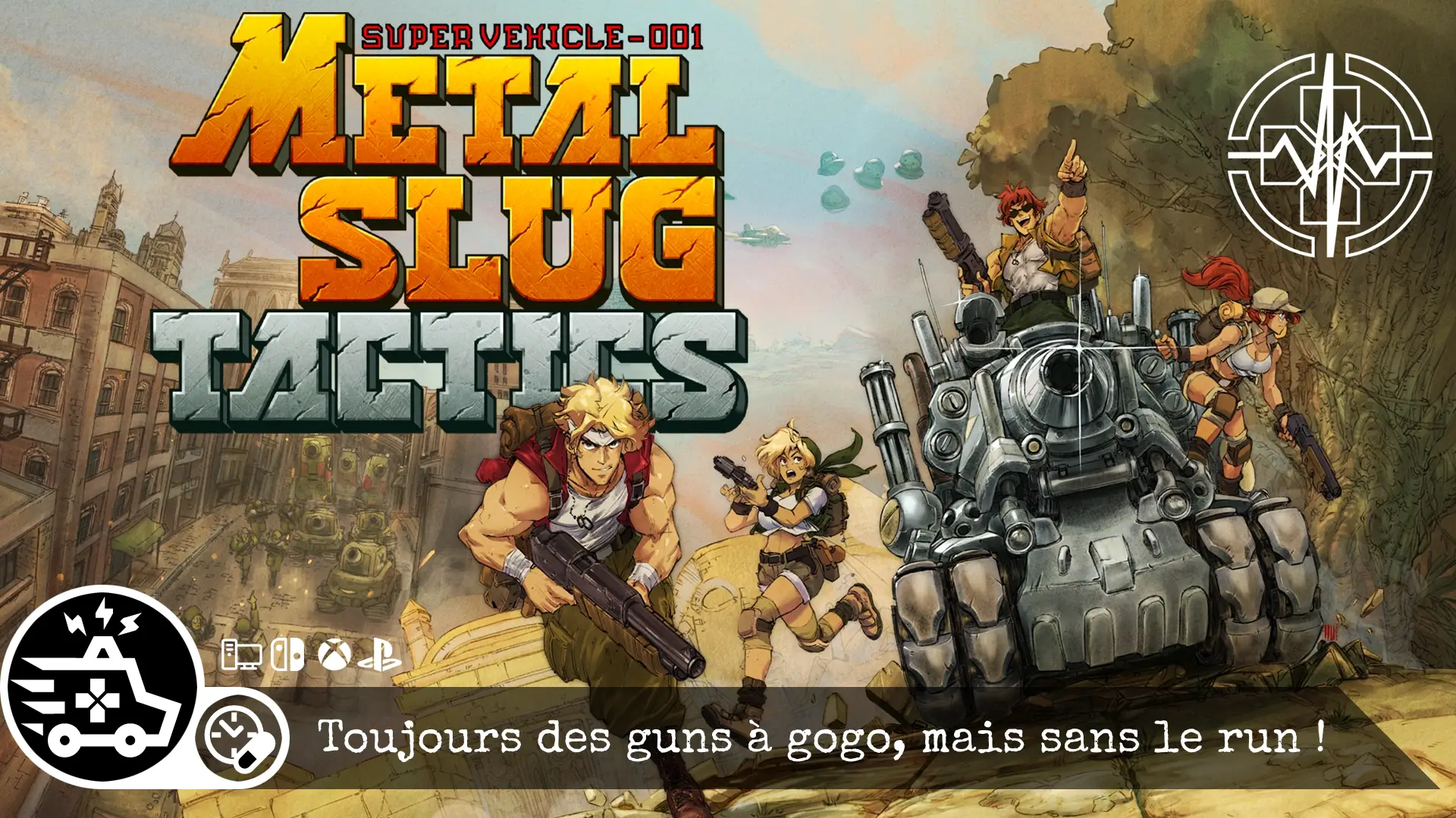 Metal Slug Tactics – Toujours des guns à gogo, mais sans le run ! 