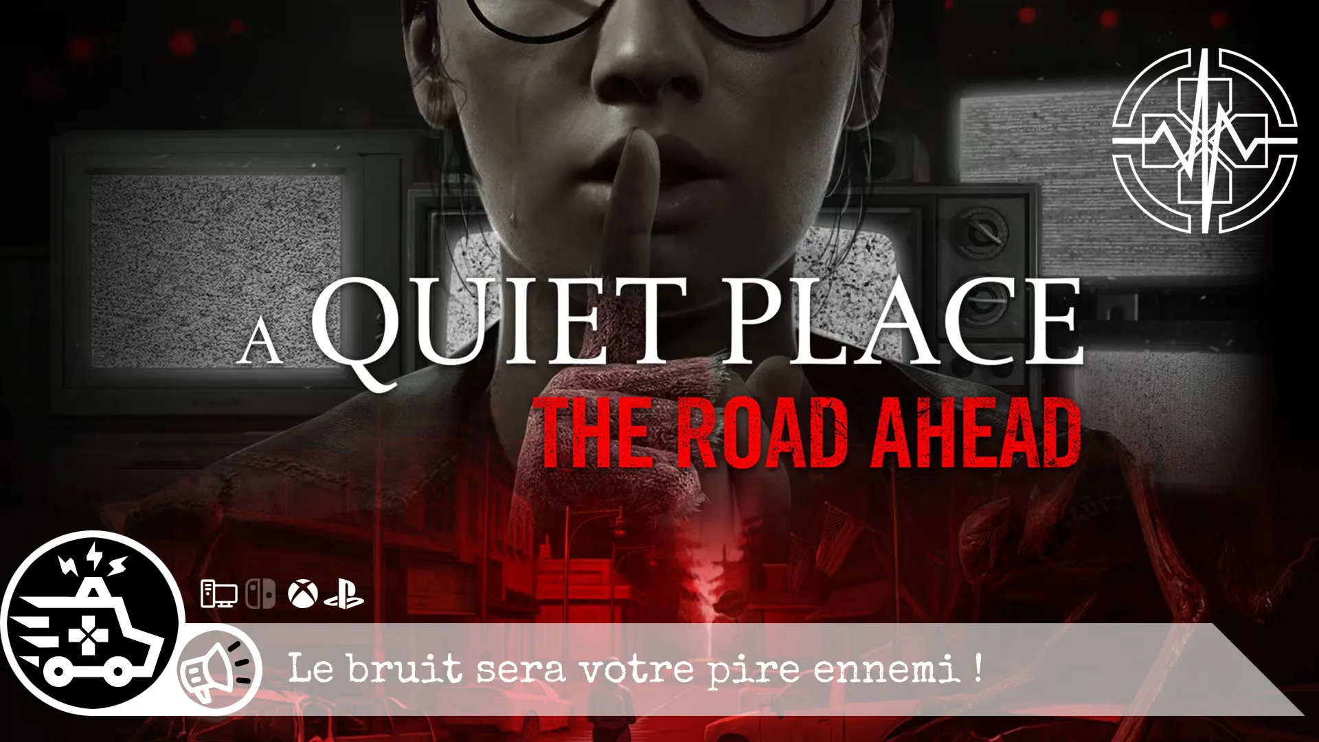 A Quiet Place: The Road Ahead : Le bruit sera votre pire ennemi !