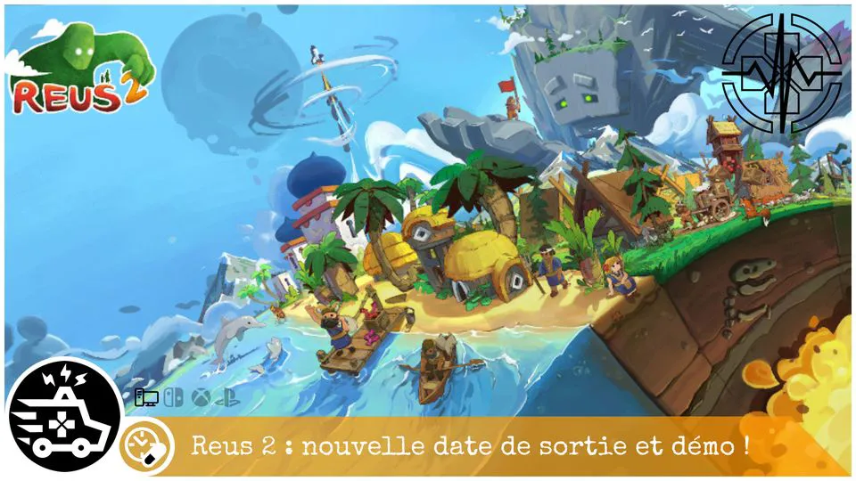 Reus 2 : nouvelle date de sortie et démo !