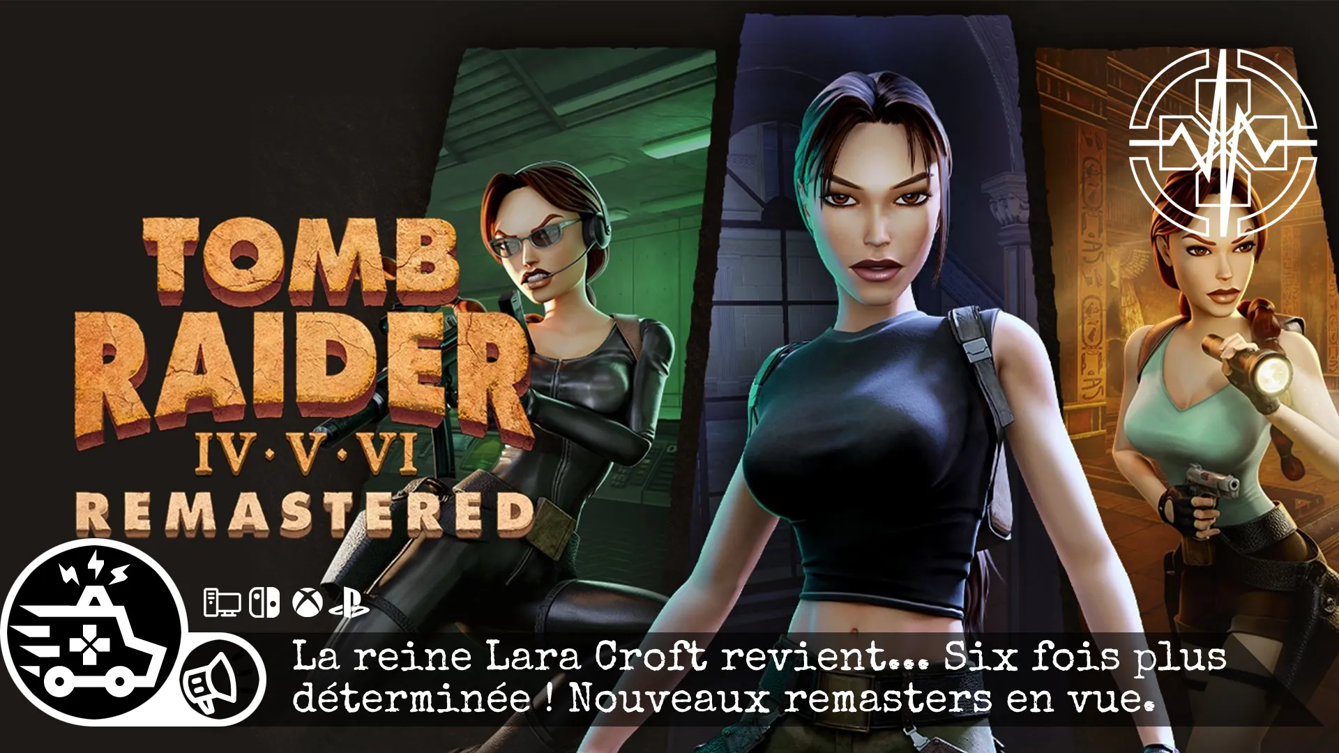 La reine Lara Croft revient… Six fois plus déterminée ! Nouveaux remasters en vue