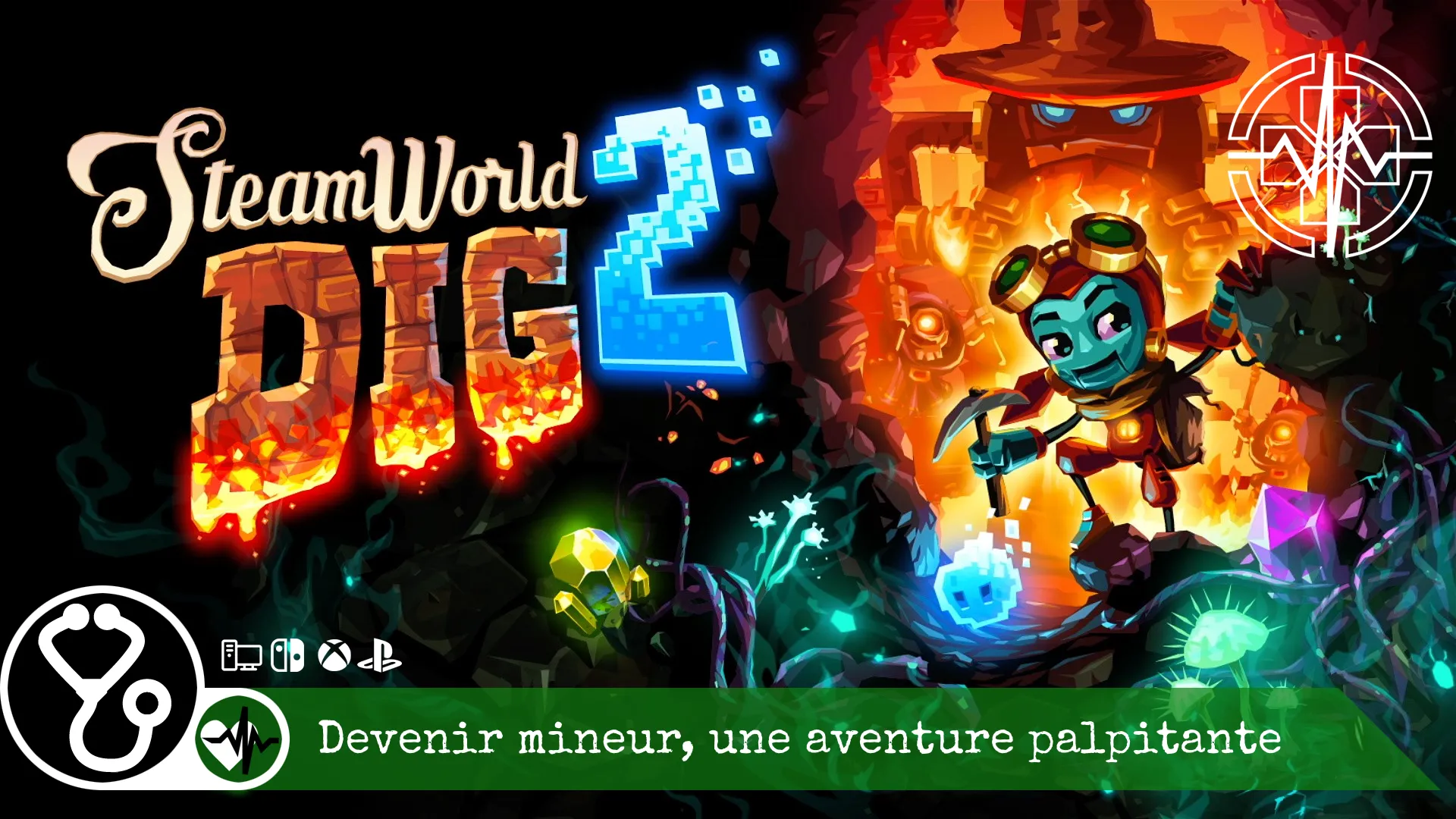 SteamWorld Dig 2 – Devenir mineur, une aventure palpitante