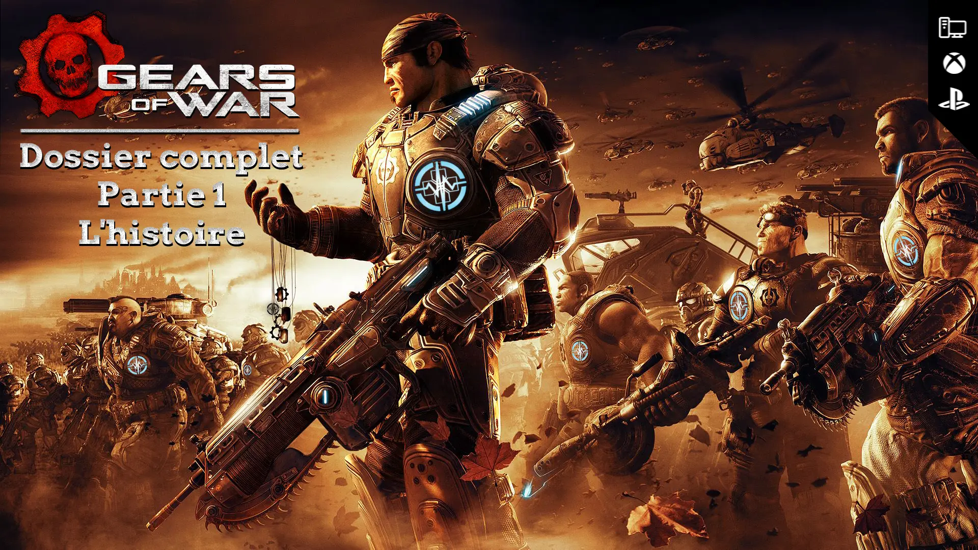 Dossier : Gears of War – le TPS qui tronçonne le game ! Partie 1 : l’histoire complète